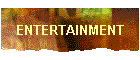 ENTERTAINMENT